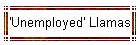 'Unemployed' Llamas